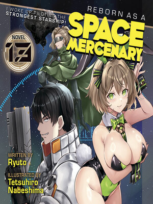 cover image of Reborn as a Space Mercenary: I Woke Up Piloting the Strongest Starship!, Volume 13